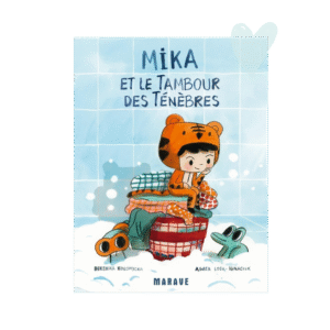 Mika et le tambour des ténèbres – B. Kolomycka et A. Loth-Ignaciuk