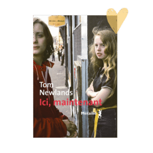 Ici, maintenant – T. Newlands